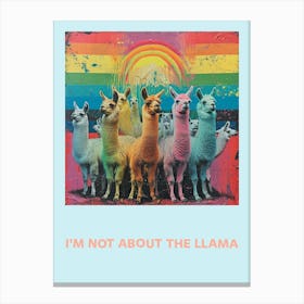 I M Not About The Llama Poster 2 Canvas Print