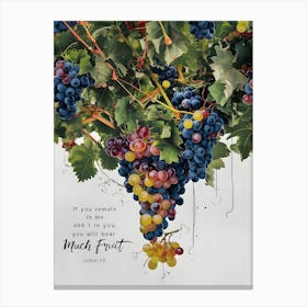 John 15, Vine, If you remain in me and I in you, you will bear much fruit Canvas Print