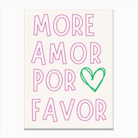 More Amor Por Favor 1 Canvas Print