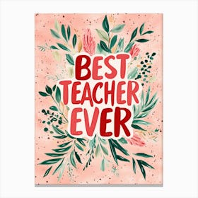 Best Teacher Ever No 1 Canvas Print