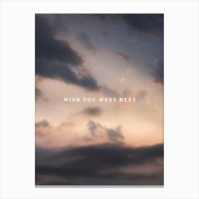 Wish You Were Here Canvas Print