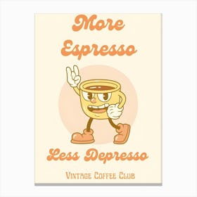 More Espresso Less Depresso Canvas Print