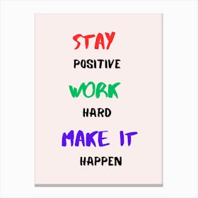 Stay Positive Canvas Print