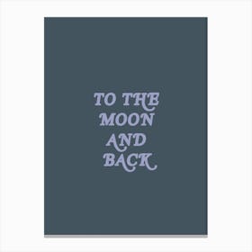 To The Moon  Canvas Print