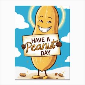 Have A Peanut Day Canvas Print