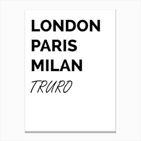 Truro, Paris, Milan, Print, Location, Funny, Art Canvas Print