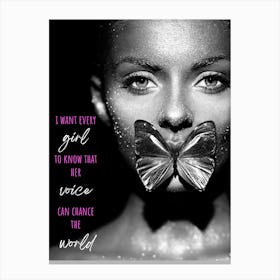 I Want Every Girl To Know That Her Voice Can Chance The World Canvas Print