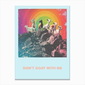 Don T Goat With Me Rainbow Poster 3 Canvas Print