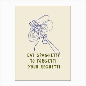 Eat Spaghetti To Forget Canvas Print