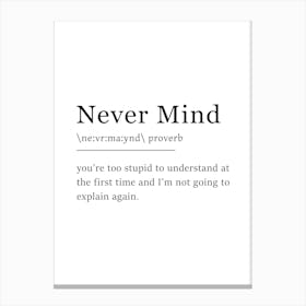 Never Mind Definition Poster - Dictionary Canvas Print