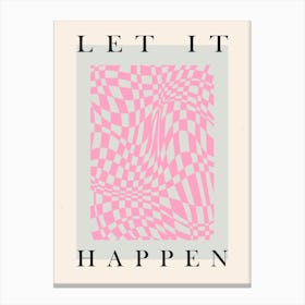 Let It Happen Canvas Print
