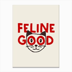 Feline Good - Cat Quote Canvas Print