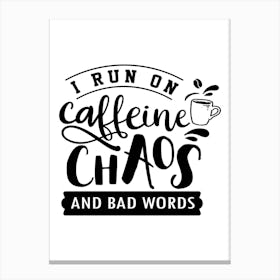 Caffeine And Bad Words Canvas Print