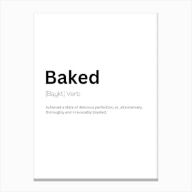 Baked Definition Meaning Canvas Print