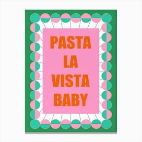 Pasta La Vista Baby 2 Canvas Print
