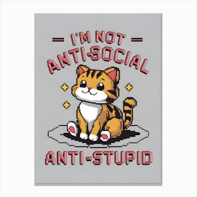 I'M Not Antisocial Anti Stupid Canvas Print