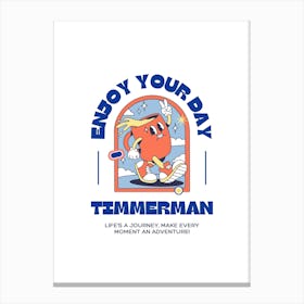 Enjoy Your Day Timmerman Canvas Print