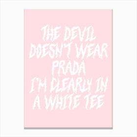 Devil Doesn’t Wear Prada Canvas Print