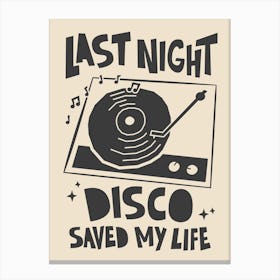 Disco Saved My Life In Cream Canvas Print