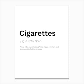 Cigarettes Definition Meaning Canvas Print