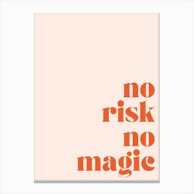 No Risk No Magic Canvas Print