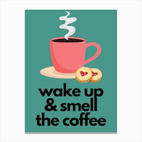 Wake Up & Smell The Coffee Print 2 Canvas Print