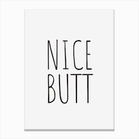 Nice Butt Inspirational Bathroom Typography Black and White Poster Print Art Lover Inspired Canvas Print