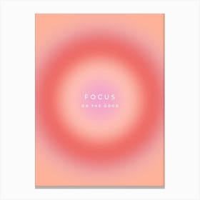 Focus On The Good Aura Canvas Print