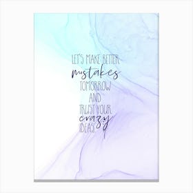 Make Better Mistakes Tomorrow - Floating Colors Canvas Print