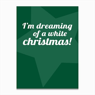 I'm Dreaming of a White Christmas Canvas Print