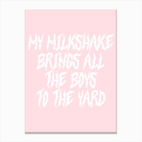 My Milkshake Canvas Print