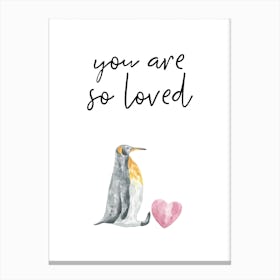 You Are So Loved Penguin Canvas Print