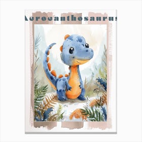Cute Cartoon Acrocanthosaurus Dinosaur Watercolour 4 Poster Canvas Print