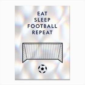 Eat Sleep Football Repeat Canvas Print