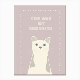 YOU ARE MY SUNSHINE CAT Canvas Print