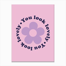 You Look Lovely Y2k Flower Canvas Print