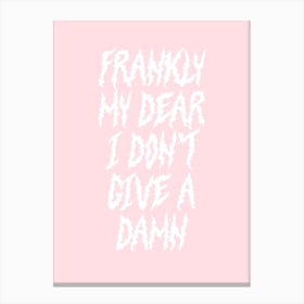 Franky My Dear I Don't Give A Damn Canvas Print