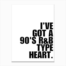 I'Ve Got A 90'S R & B Type Heart Canvas Print