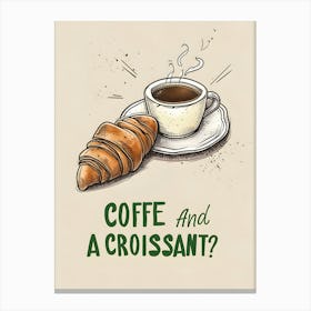 Coffee And A Croissant Canvas Print