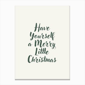 Have Yourself A Merry Little Christmas Festive Green Typography Wallart Print Canvas Print