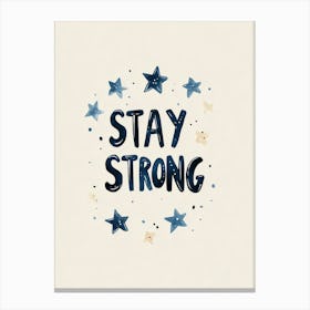 Stay Strong No 3 Canvas Print