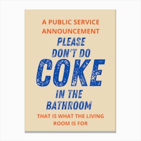 Don'T Do Coke In The Bathroom Canvas Print