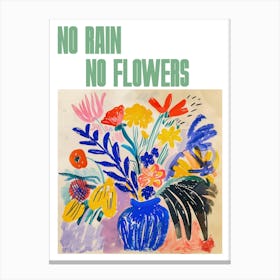 No Rain No Flowers Poster Floral Painting Matisse Style 6 Canvas Print