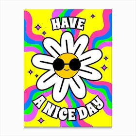 Have A Nice Day Canvas Print