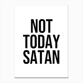 Not Today Satan Canvas Print