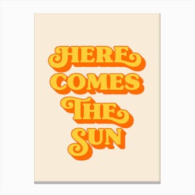 Here Comes The Sun Canvas Print