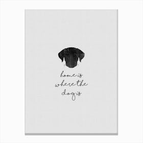 Home Is Where The Dog Is Canvas Print