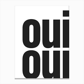 Oui Oui Typography - Black and White Canvas Print