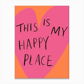This is My Happy Place Pink and Orange Canvas Print