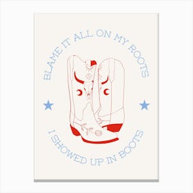 Showed Up In Boots Blue & Red Canvas Print